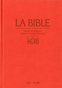 La Bible TOB. Notes intégrales, traduction oecuménique, 11e édition - COLLECTIF