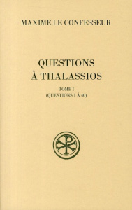 Questions à Thalassios. Tome 1 (questions 1 à 40) - MAXIME