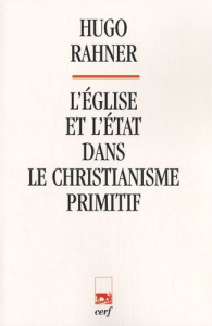 L'église et l'état dans le christianisme primitif - Rahner Hugo