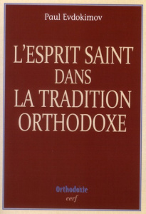 L'Esprit Saint dans la tradition orthodoxe - Evdokimov Paul
