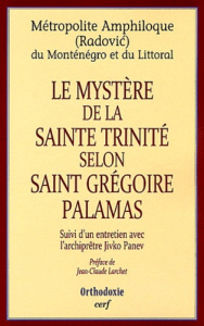 Le mystère de la Sainte Trinité selon Saint Gregoire de Palamas - METROPOLITE AMPHILOQ