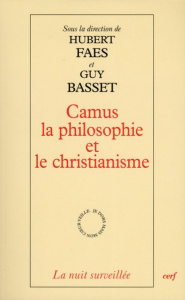 Camus la philosophie et le christianisme - Basset Guy ; Faes Hubert