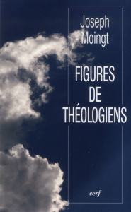Figures de théologiens - Moingt Joseph