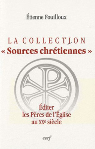 Editer les Pères de l'Eglise au XXe siècle. Edition revue et augmentée - Fouilloux Etienne ; Pouilloux Jean