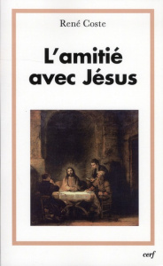 L'amitié avec Jésus - Coste René
