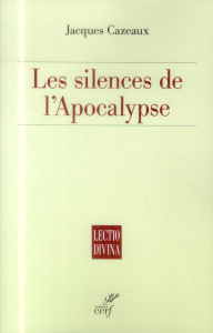 Les silences de l'apocalypse. Une église appelée Babel - Cazeaux Jacques