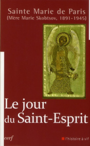 Le jour du Saint-Esprit - Skobtsov Marie ; Comanes Gabriel de ; Ladouceur Pa