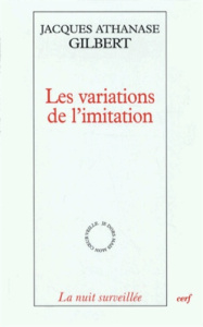 Les variations de l'imitation. Une poétique de l'apparaître - Gilbert Jacques Athanase