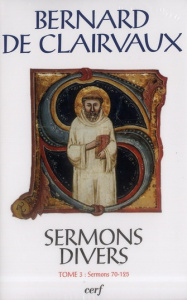 Oeuvres complètes. Tome 24, Sermons divers. Tome 3, Sermons 70-125 - BERNARD DE CLAIRVAUX