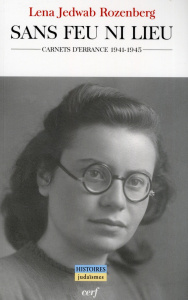 Sans feu ni lieu. Carnets d'errance 1941-1945 - Jedwab Rozenberg Lena ; Grumberg Evelyne ; Niborsk
