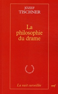 La philosophie du drame - Tischner Jozef ; Laurent Maryla ; Delsol Chantal