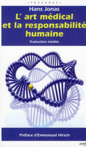 L'art médical et la responsabilité humaine - Jonas Hans ; Hirsch Emmanuel ; Pommier Eric