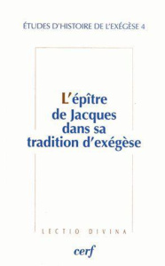 Etudes d'histoire de l'exégèse. tome 4, L'épître de Jacques dans sa tradition d'exégèse - Dahan Gilbert ; Arnold Matthieu ; Noblesse-Rocher