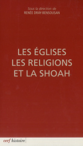 Les Eglises, les religions et la Shoah - Dray-Bensousan Renée
