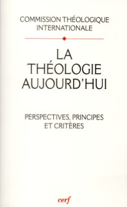 La théologie aujourd'hui : perspectives, principes et critères - COM THEOLOGIQUE INT