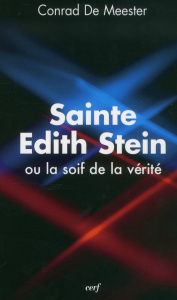 Sainte Edith Stein ou la soif de la vérité - De Meester Conrad
