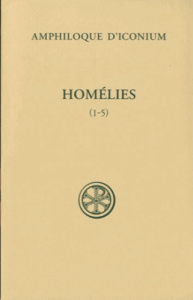 Homélies. Tome 1, Homélies 1-5 - AMPHILOQUE D'ICONIUM