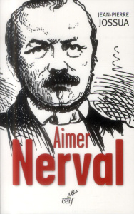 Aimer Nerval - Jossua Jean-Pierre