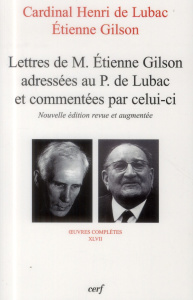 Lettres de M. Etienne Gilson adressées au P. De Lubac et commentées par celui-ci. Correspondance 195 - Lubac Henri de ; Gilson Etienne ; Prévotat Jacques