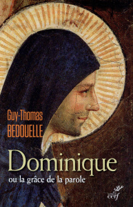 Dominique ou la grâce de la parole - Bedouelle Guy-Thomas ; Vicaire Marie-Humbert ; Hod