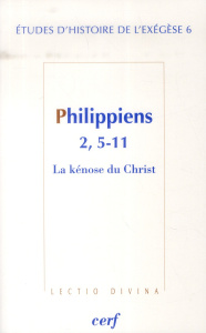 Philippiens 2, 5-11. La kénose du Christ - Arnold Matthieu ; Dahan Gilbert ; Noblesse-Rocher
