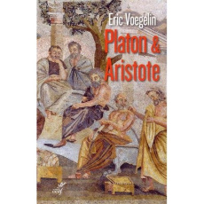 Ordre et histoire. Tome 3, Platon et Aristote - Voegelin Eric ; Gontier Thierry