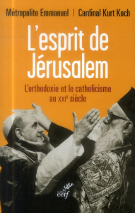 L'esprit de Jérusalem. Où va le dialogue ? - Adamakis Emmanuel ; Koch Kurt