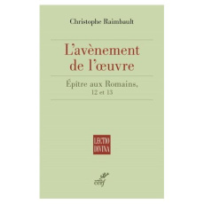 L'épître aux Romains. L'avènement de l'amour - Raimbault Christophe