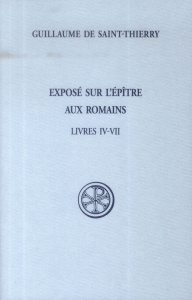 Exposé sur l'Epître aux Romains. Tome 1, Livres IV-VII (Latin-Français) - GUILLAUME SAINT-THIE