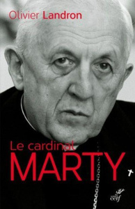 Le Cardinal Marty. 1904-1994. La force tranquille - Landron Olivier