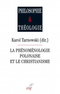 Phénoménologie polonaise et christianisme - Tarnowski Karol ; Gomulka Jakub ; Workowski Adam