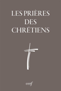 Les prières des chrétiens - COLLECTIF