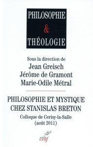 Philosophie et mystique chez Stanislas Breton - Gramont Jérôme de