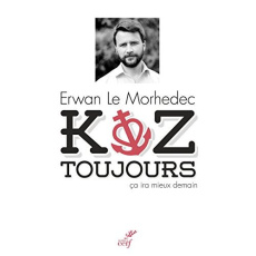 Koz toujours. Ça ira mieux demain - Le Morhedec Erwan