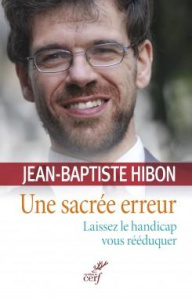 Une sacrée erreur. Laissez le handicap vous rééduquer - Hibon Jean-Baptiste