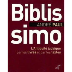 Biblissimo. L'Antiquité judaïque par les livres et par les textes - Paul André