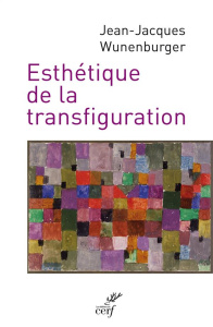 Esthétique de la transfiguration. De l'icône à l'image virtuelle - Wunenburger Jean-Jacques