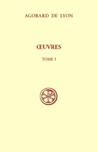 Oeuvres. Tome 1 - AGOBARD DE LYON