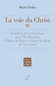 La voie du Christ, 3 - Fédou Michel