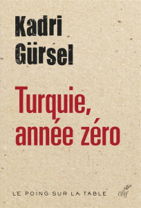 TURQUIE, ANNEE ZERO - Gürsel Kadri
