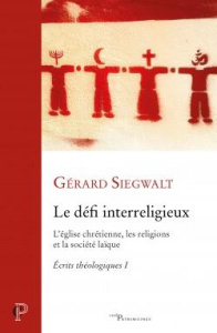 Le défi interreligieux - Siegwalt Gérard