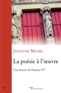 La poésie à l'oeuvre. Une lecture du Psaume 91 - Michel Jocelyne