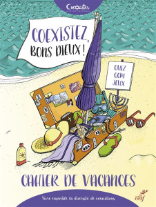 Coexistez, bons dieu ! Le cahier de vacances - ASSOCIATION COEXISTE