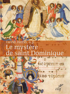 Le mystère de saint Dominique - Perrin David ; Binachon Clément ; Quilici Alain