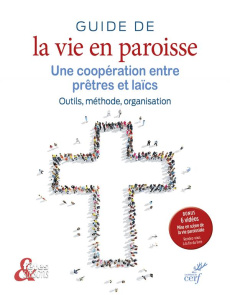 Guide de la vie en paroisse. Une coopération entre prêtres et laïcs - Rabec Hervé