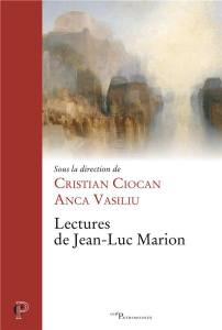 Lectures de Jean-Luc Marion - Ciocan Cristian ; Vasiliu Anca