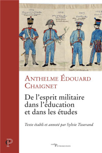 De l'esprit militaire dans l'éducation et dans les études - Chaignet Anthelme Edouard ; Tisserand Sylvie