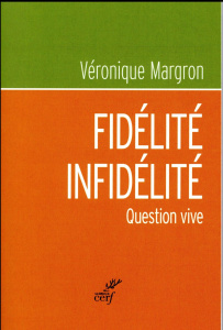Fidelité-infidelité. Question vive - Margron Véronique