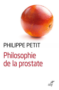 Petite philosophie de la prostate - Petit Philippe