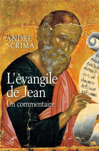 L'Evangile de Jean. Un commentaire - Scrima André ; Vasiliu Anca